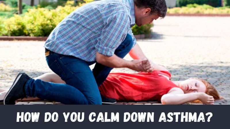 How Do You Calm Down Asthma