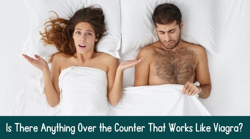 Is-There-Anything-Over-the-Counter-That-Works-Like-Viagra